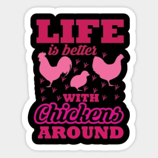 Life is better with chickens around Sticker